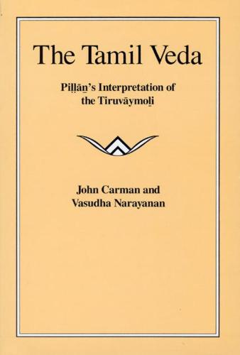 The Tamil Veda: Pillan's Interpretation of the "Tiruvaymoli" (Hardback)