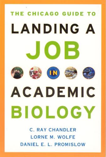 The Chicago Guide to Landing a Job in Academic Biology - Chicago Guides to Academic Life (Hardback)