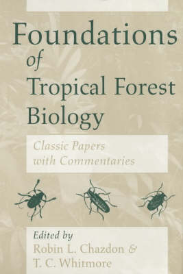 Foundations of Tropical Forest Biology: Classic Papers with Commentaries (Paperback)