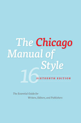 The Chicago Manual of Style: The Essential Guide for Writers, Editors and Publishers (Hardback)