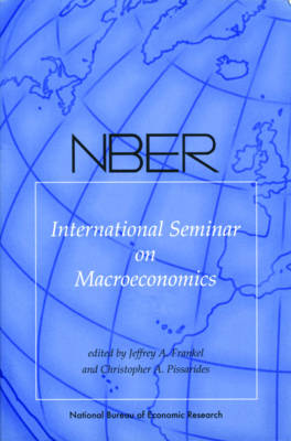 NBER International Seminar on Macroeconomics: v. 4 (Hardback)