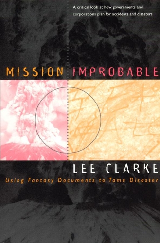 Mission Improbable: Using Fantasy Documents to Tame Disaster (Paperback)