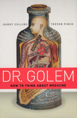 Dr. Golem: How to Think About Medicine (Hardback)