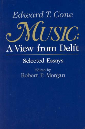 Music: A View from Delft - Selected Papers (Paperback)
