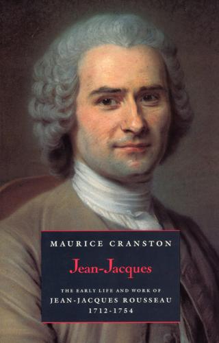 Jean-Jacques: Early Life and Work of Jean-Jacques Rousseau, 1712-54 (Paperback)