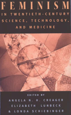 Feminism in Twentieth-century Science, Technology and Medicine - Women in Culture and Society Series (Paperback)