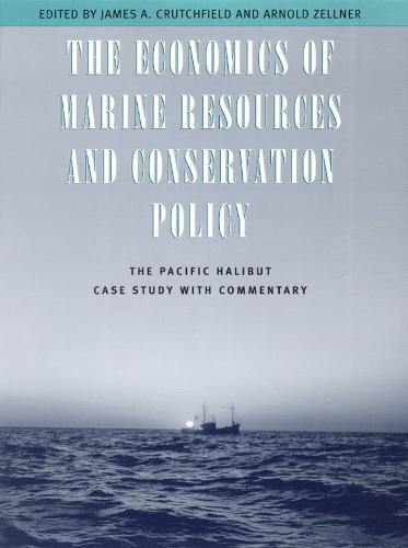 The Economics of Marine Resources and Conservation Policy: The Pacific Halibut Case Study with Commentary (Hardback)