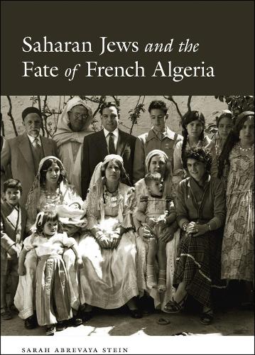 Saharan Jews and the Fate of French Algeria (Paperback)