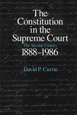 The Constitution in the Supreme Court: Second Century, 1888-1986 (Paperback)