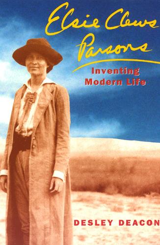 Elsie Clews Parsons: Inventing Modern Life - Women in Culture and Society Series (Paperback)