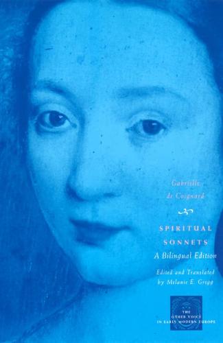 Spiritual Sonnets: A Bilingual Edition - The Other Voice in Early Modern Europe: The Toronto Series (Hardback)