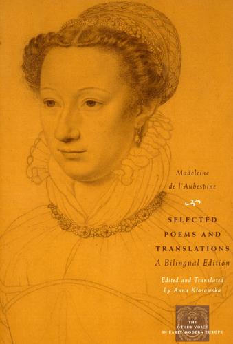Selected Poems and Translations: A Bilingual Edition - Other Voice in Early Modern Europe (Paperback)