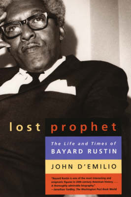 Lost Prophet: The Life and Times of Bayard Rustin (Paperback)