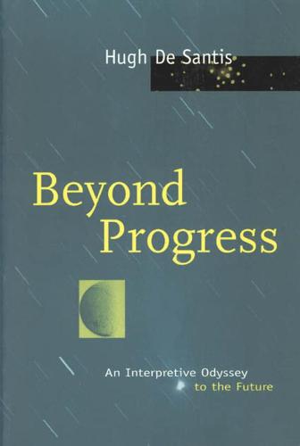 Beyond Progress: An Interpretive Odyssey to the Future (Hardback)