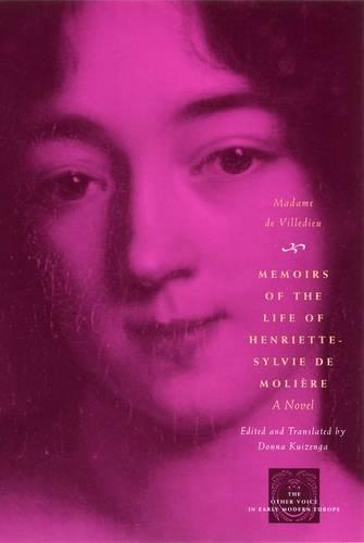 Memoirs of the Life of Henriette-Sylvie de Moliere: A Novel - The Other Voice in Early Modern Europe: The Toronto Series (Hardback)