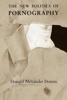 The New Politics of Pornography (Paperback)