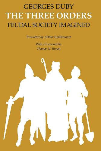 The Three Orders: Feudal Society Imagined (Paperback)