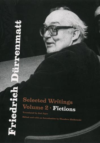 Friedrich Durrenmatt: Fictions v. 2: Selected Writings (Hardback)