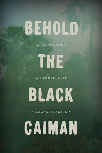 Behold the Black Caiman (Paperback)