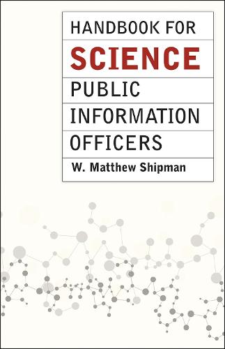 Handbook for Science Public Information Officers - Chicago Guides to Writing & Editing (Paperback)