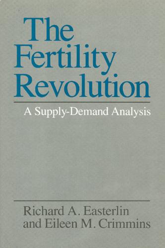 The Fertility Revolution: A Supply-demand Analysis (Hardback)