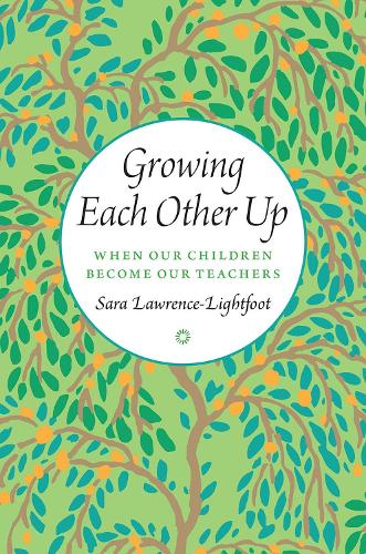 Growing Each Other Up: When Our Children Become Our Teachers (Hardback)