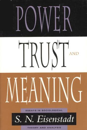 Power, Trust, and Meaning: Essays in Sociological Theory and Analysis - Heritage of Sociology Series (Paperback)