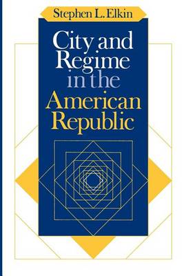 City and Regime in the American Republic (Paperback)