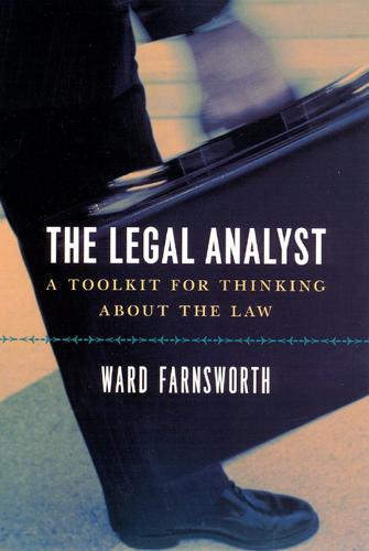 The Legal Analyst - A Toolkit for Thinking about the Law (Paperback)