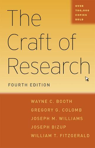 The Craft of Research - Chicago Guides to Writing, Editing and Publishing (Paperback)