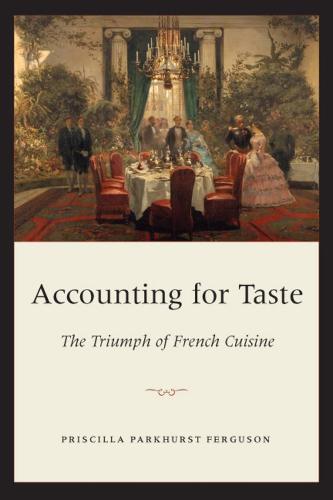 Accounting for Taste: The Triumph of French Cuisine (Paperback)