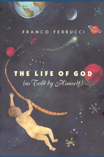 The Life of God (as Told by Himself) (Hardback)