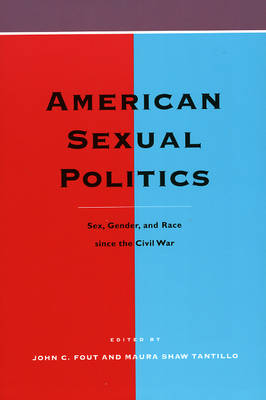 American Sexual Politics: Sex, Gender and Race Since the Civil War (Paperback)
