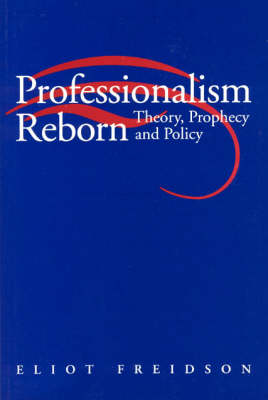 Freidson: Professionalism Reborn (Paper) (Hardback)