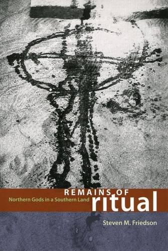 Remains of Ritual: Northern Gods in a Southern Land - Chicago Studies in Ethnomusicology CSE (Hardback)