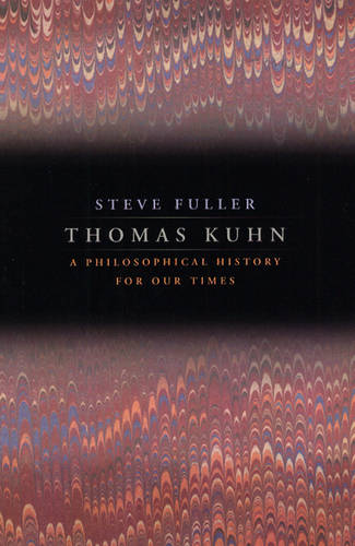 Thomas Kuhn: A Philosophical History for Our Times (Paperback)