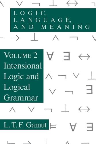 Logic, Language and Meaning: Intensional Logic and Logic Grammar v.2 (Paperback)
