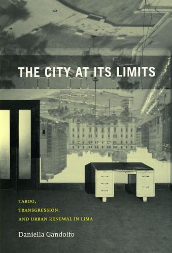 The City at Its Limits: Taboo, Transgression, and Urban Renewal in Lima (Paperback)