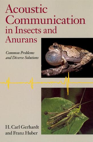 Acoustic Communication in Insects and Anurans: Common Problems and Diverse Solutions (Hardback)