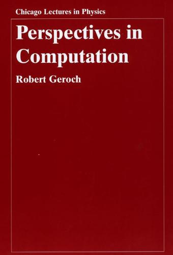 Perspectives in Computation - Chicago Lectures in Physics (Hardback)