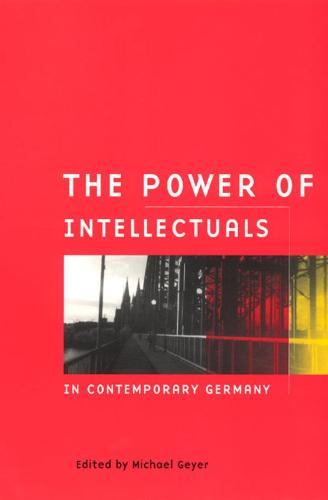 The Power of Intellectuals in Contemporary Germany (Hardback)