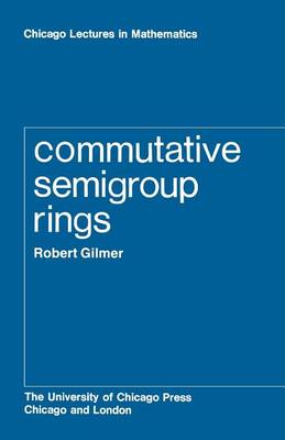 Commutative Semigroup Rings - Chicago Lectures in Mathematics Series CLM            (CHUP) (Paperback)
