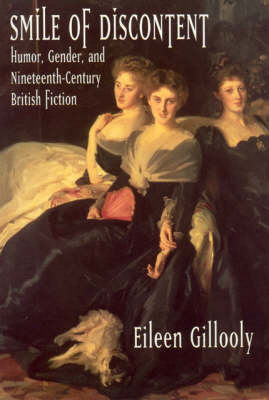 Smile of Discontent: Humor, Gender, and Nineteenth-Century British Fiction - Women in Culture & Society Series WCS (Paperback)
