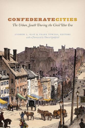Confederate Cities: The Urban South During the Civil War Era - Historical Studies of Urban America (Paperback)