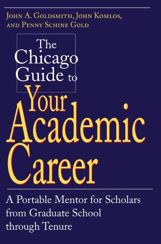 The Chicago Guide to Your Academic Career (Paperback)