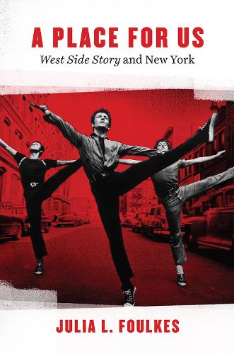 A Place for Us: West Side Story and New York (Hardback)