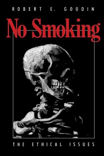 the ethics of smoking robert goodin the ethics of smoking robert goodin