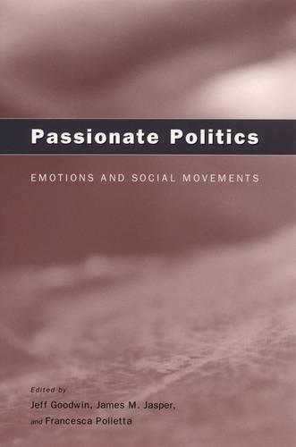 Passionate Politics - Emotions and Social Movements (Hardback)