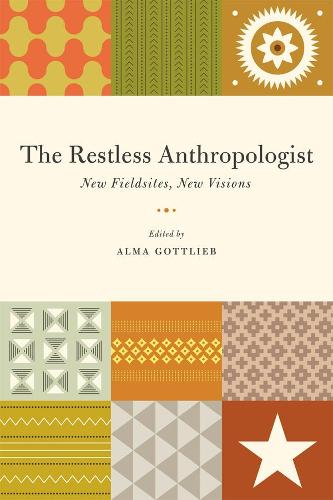 The Restless Anthropologist: New Fieldsites, New Visions (Hardback)