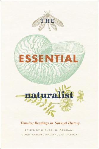 The Essential Naturalist: Timeless Readings in Natural History (Hardback)